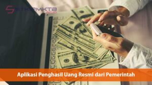 Aplikasi Penghasil Uang Resmi dari Pemerintah